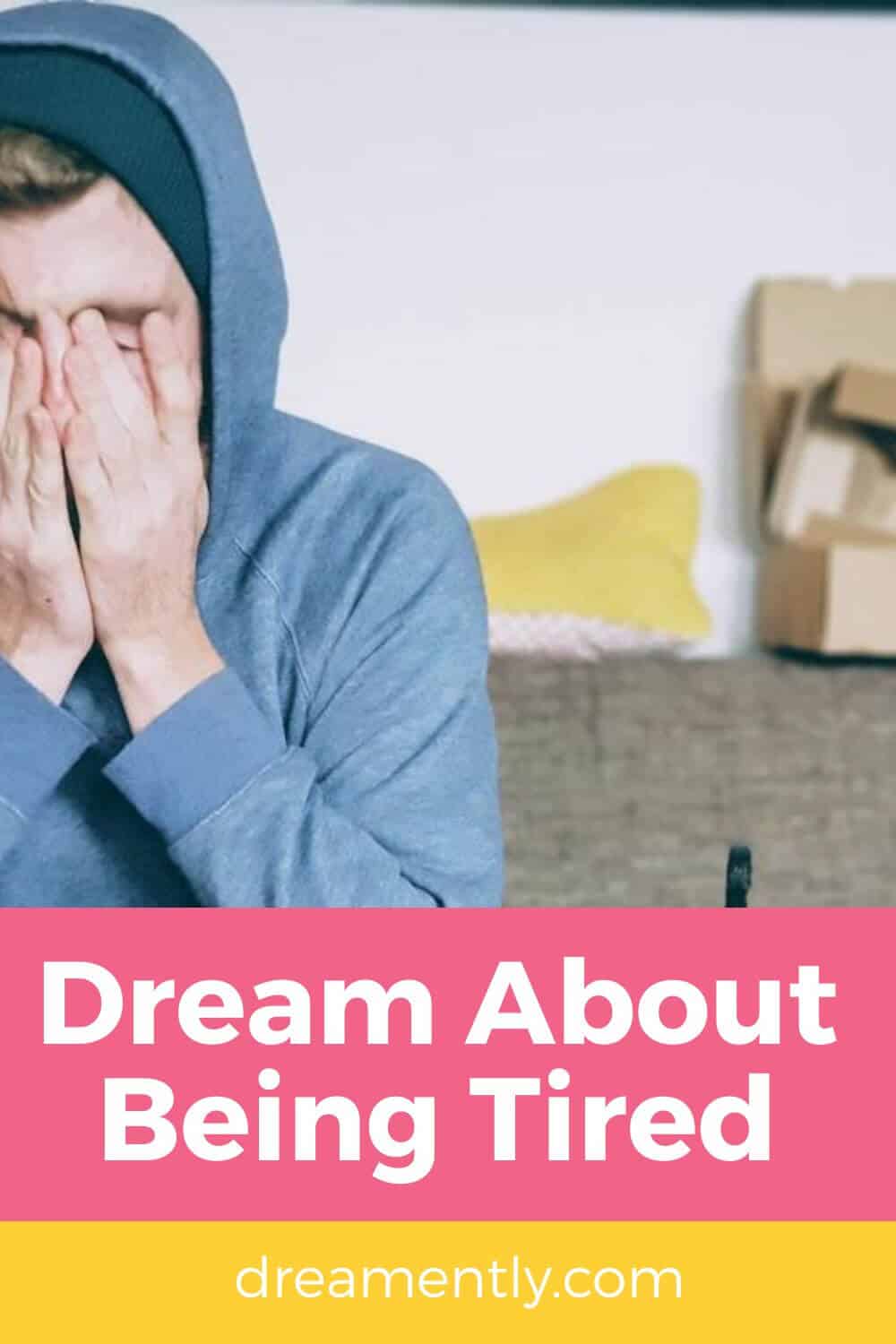 Dream About Being Tired