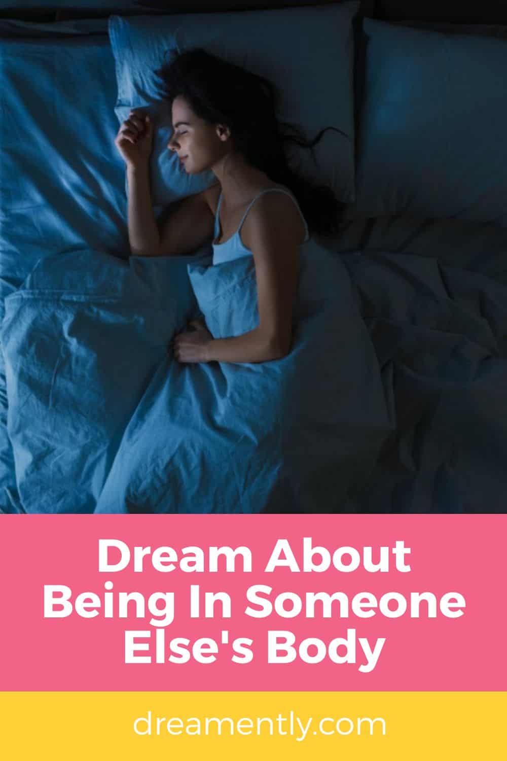 Dream About Being In Someone Else's Body