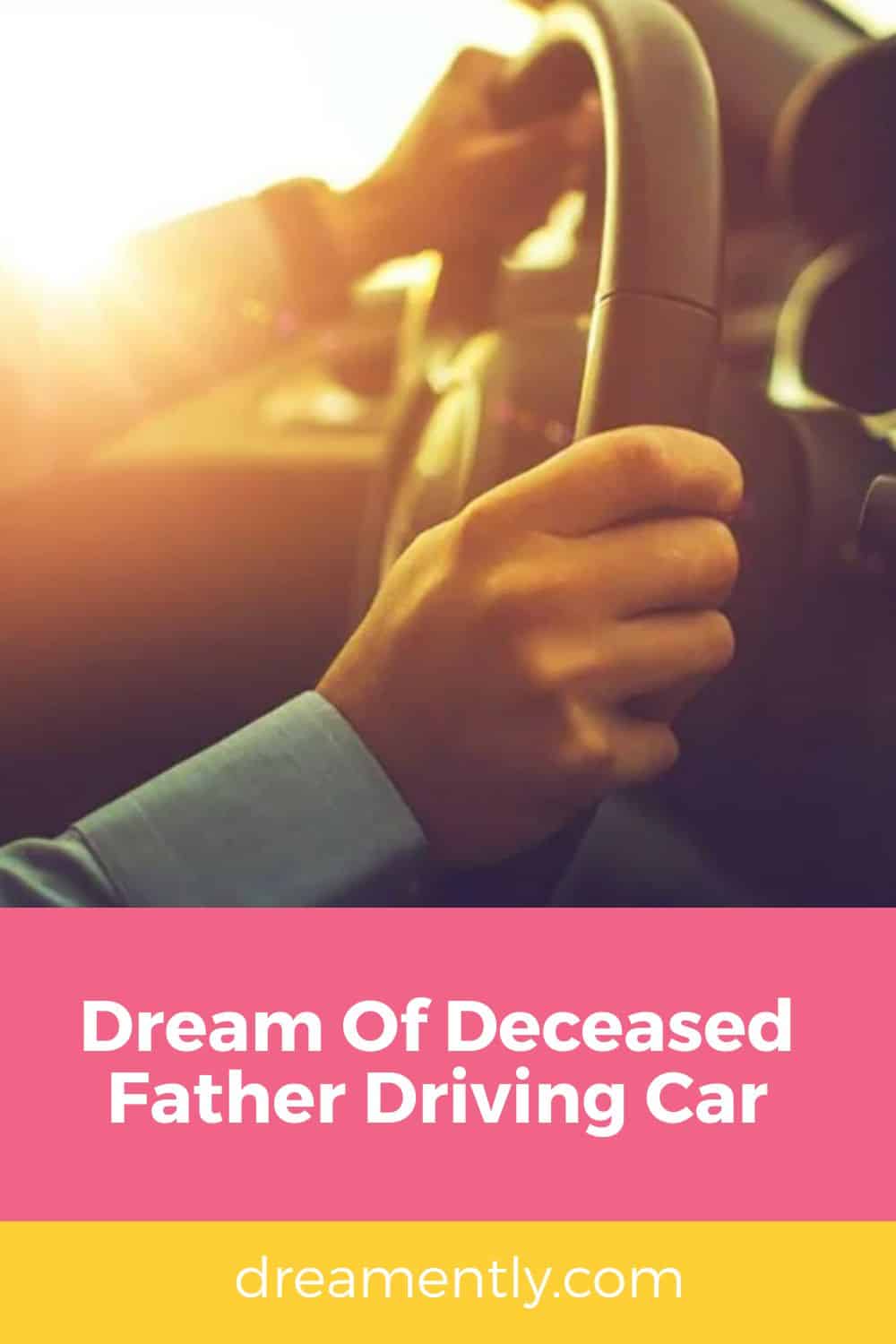 Dream Of Deceased Father Driving Car
