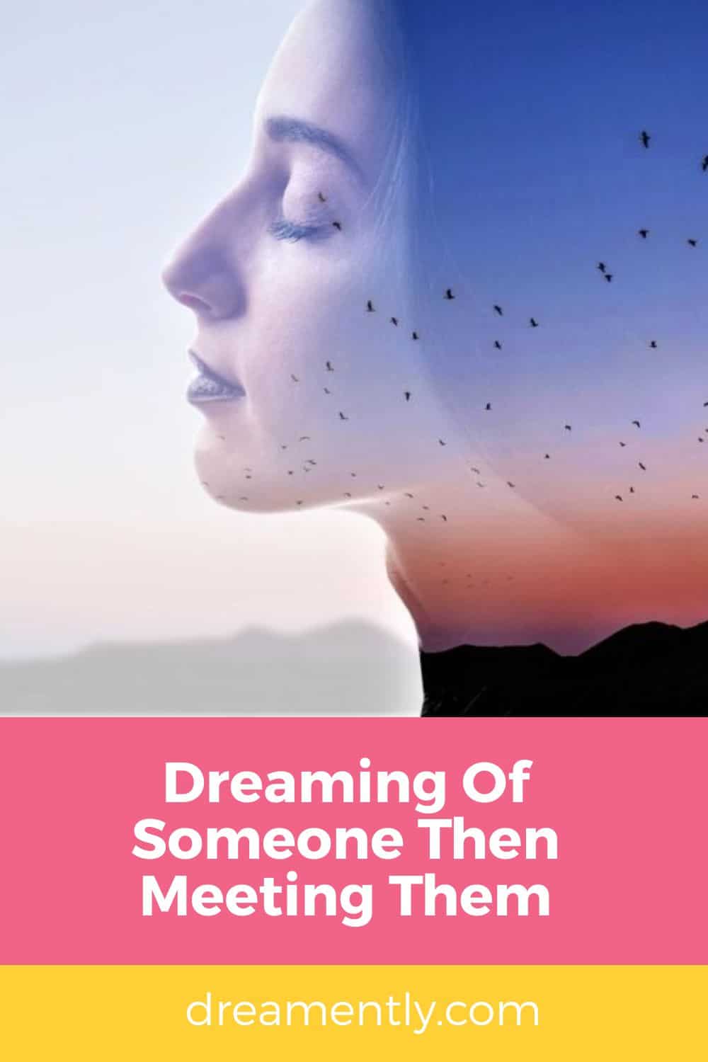 Dreaming Of Someone Then Meeting Them
