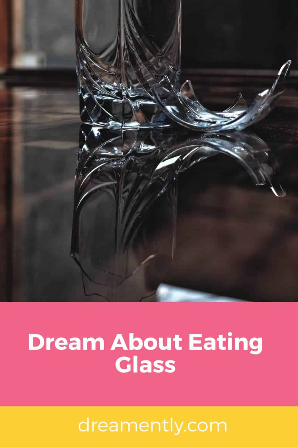 Dream About Eating Glass (1)