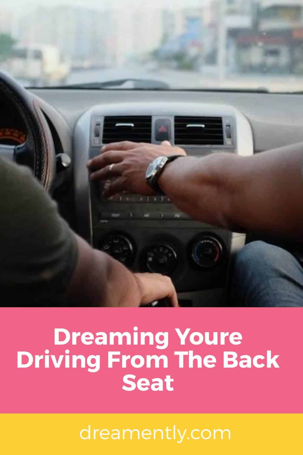 Dreaming Youre Driving From The Back Seat (2)