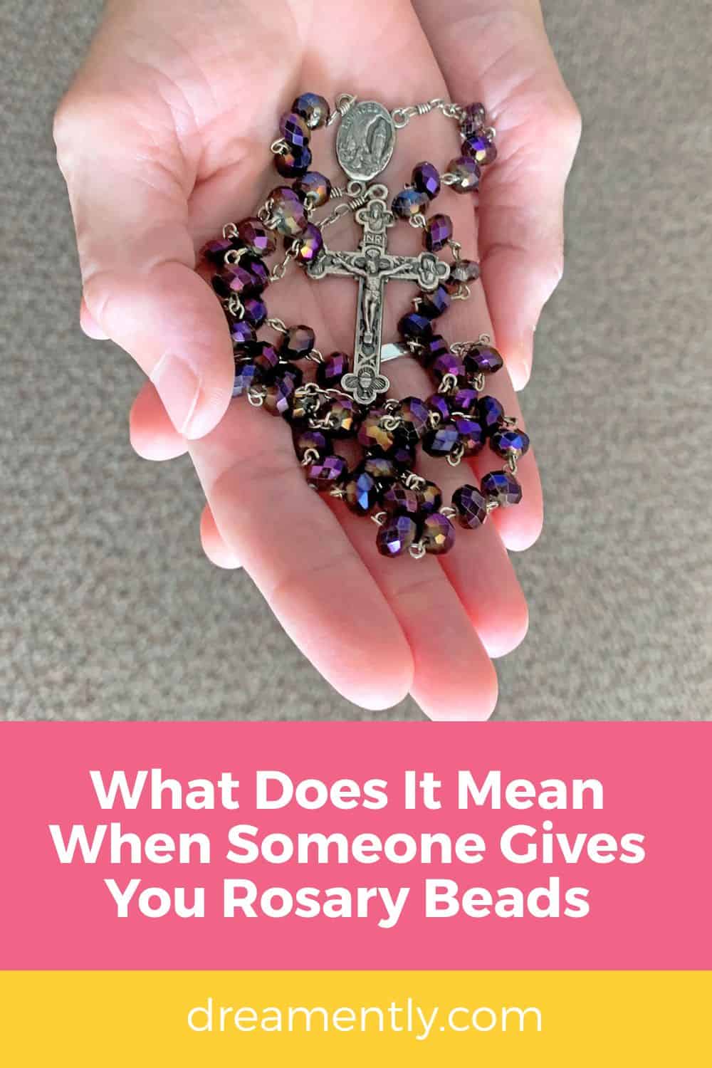 What Does It Mean When Someone Gives You Rosary Beads