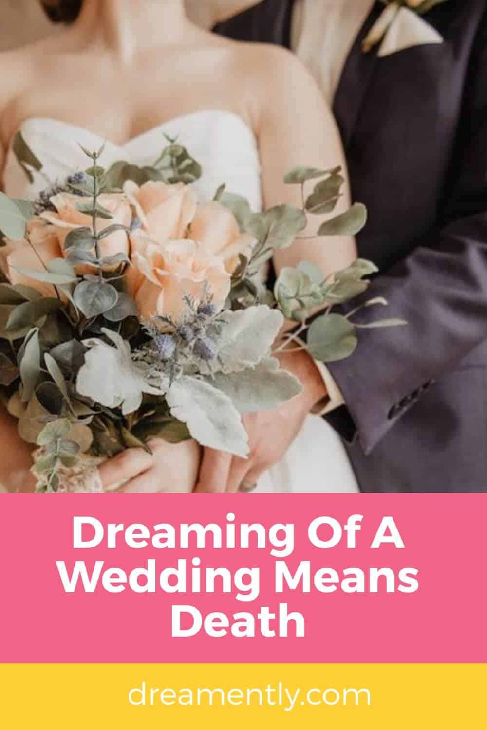 Dreaming Of A Wedding Means Death