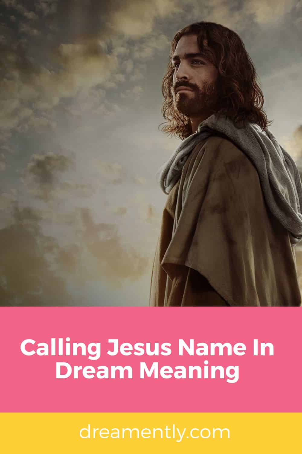 Calling Jesus Name In Dream Meaning