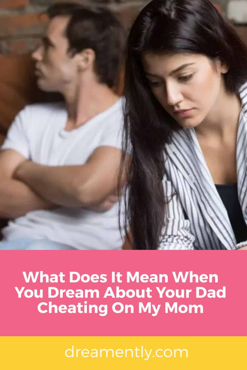 What Does It Mean When You Dream About Your Dad Cheating On My Mom