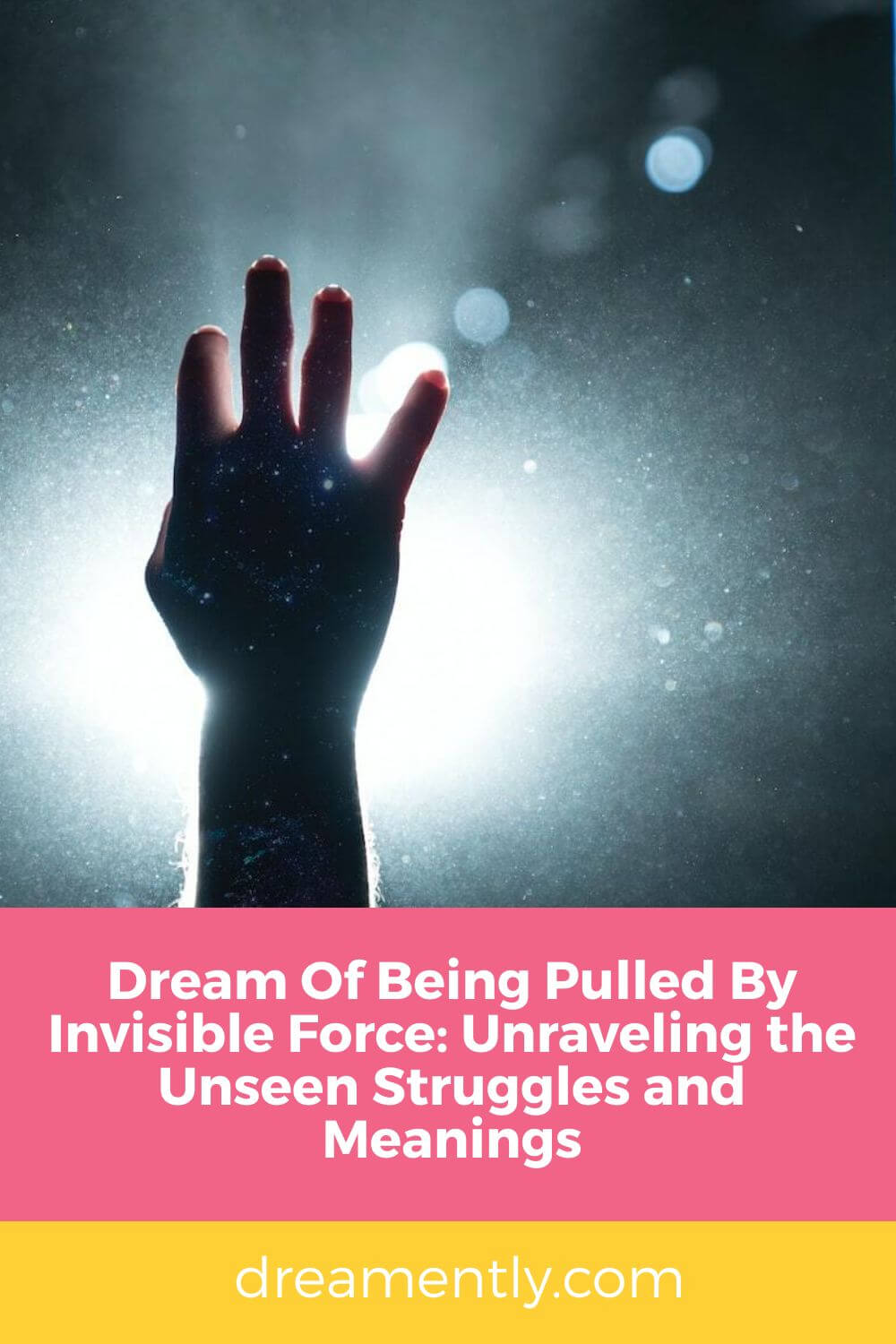 Dream Of Being Pulled By Invisible Force- Unraveling the Unseen Struggles and Meanings (2)