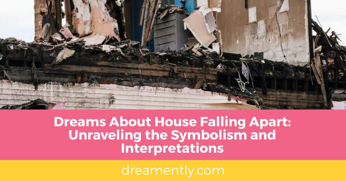 dreams-about-house-falling-apart-unraveling-the-symbolism-and